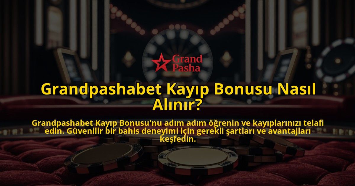 Grandpashabet-Kayp-Bonusu-Nasl-Alnr-overlay-1768388163.jpg