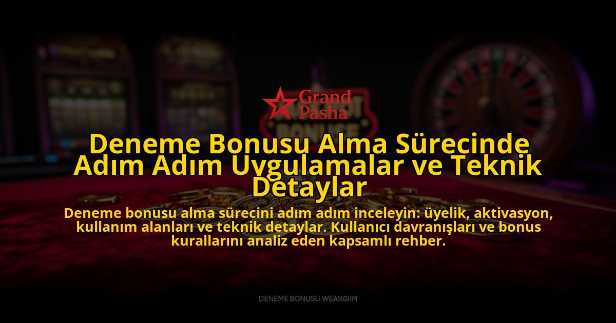Deneme-Bonusu-Alma-Surecinde-Adim-Adim-Uygulamalar-ve-Teknik-Detaylar-overlay-1776630710.jpg